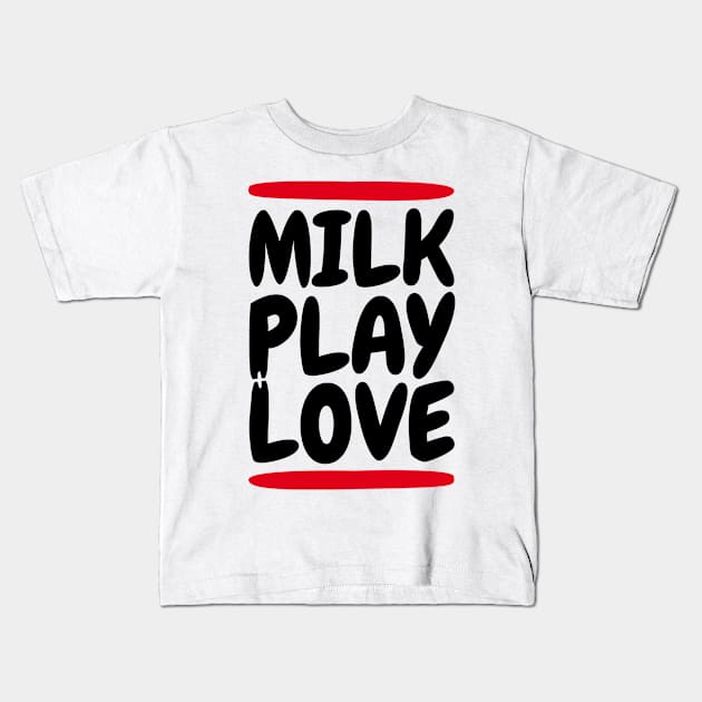 milk play love Kids T-Shirt by manuvila